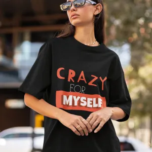 Crazy for Myself - Oversized Tee