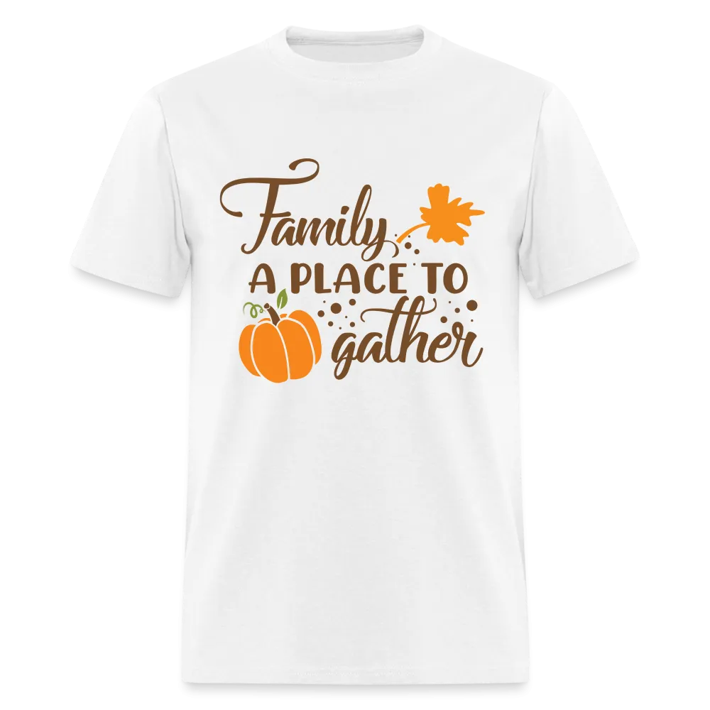 Family A Place To Gather T-Shirt