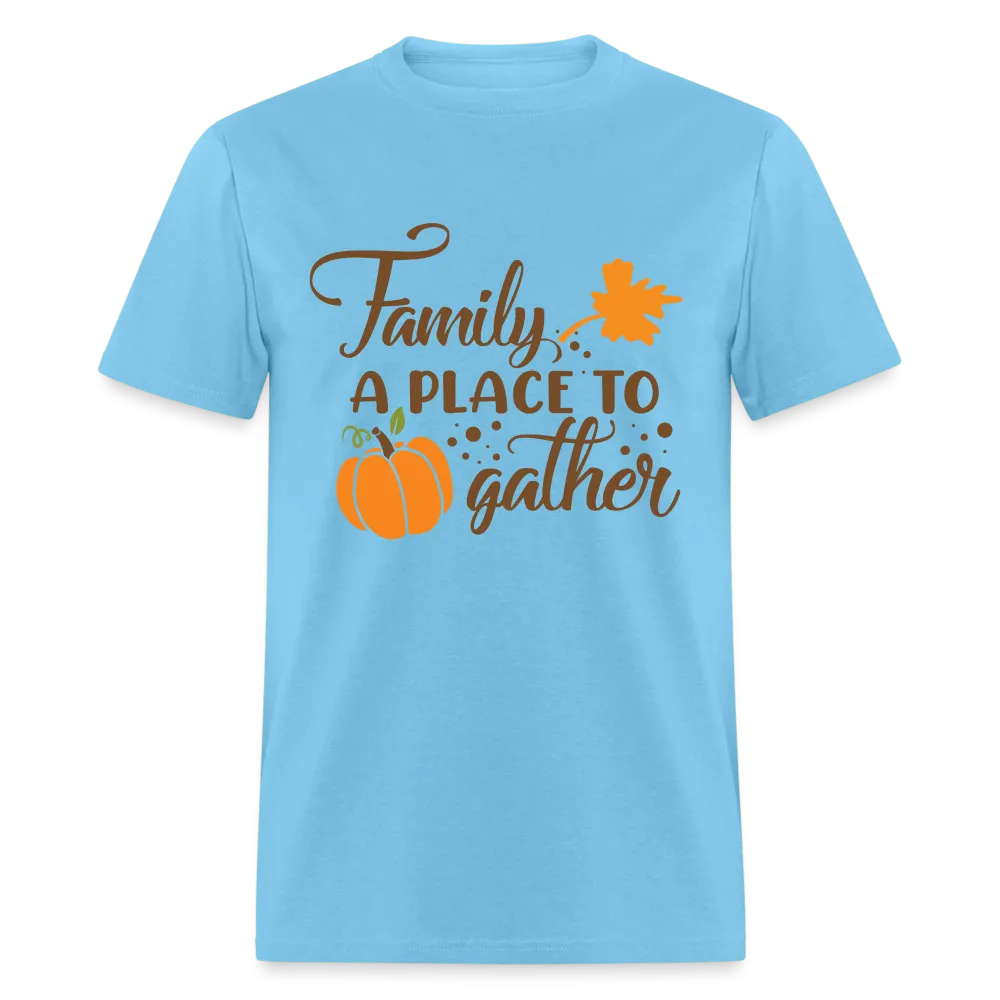 Family A Place To Gather T-Shirt
