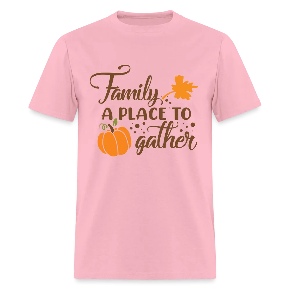 Family A Place To Gather T-Shirt