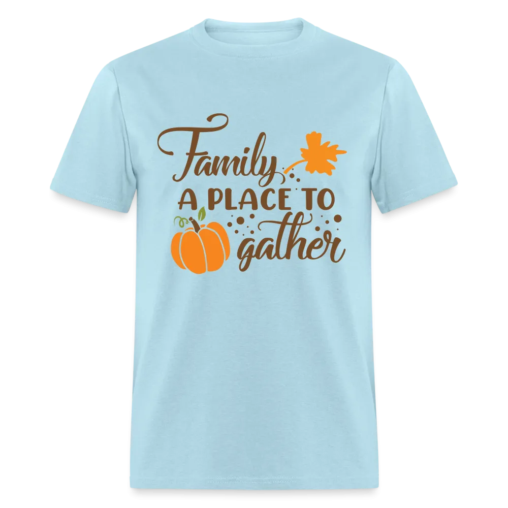 Family A Place To Gather T-Shirt