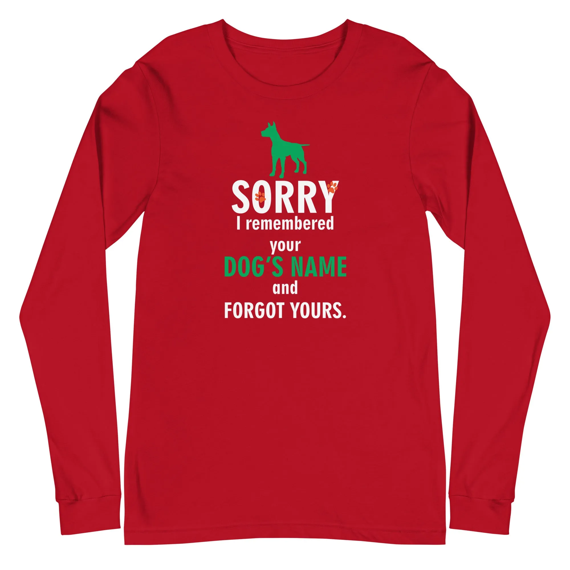 I remembered your dogs name Unisex Premium Long Sleeve T-Shirt