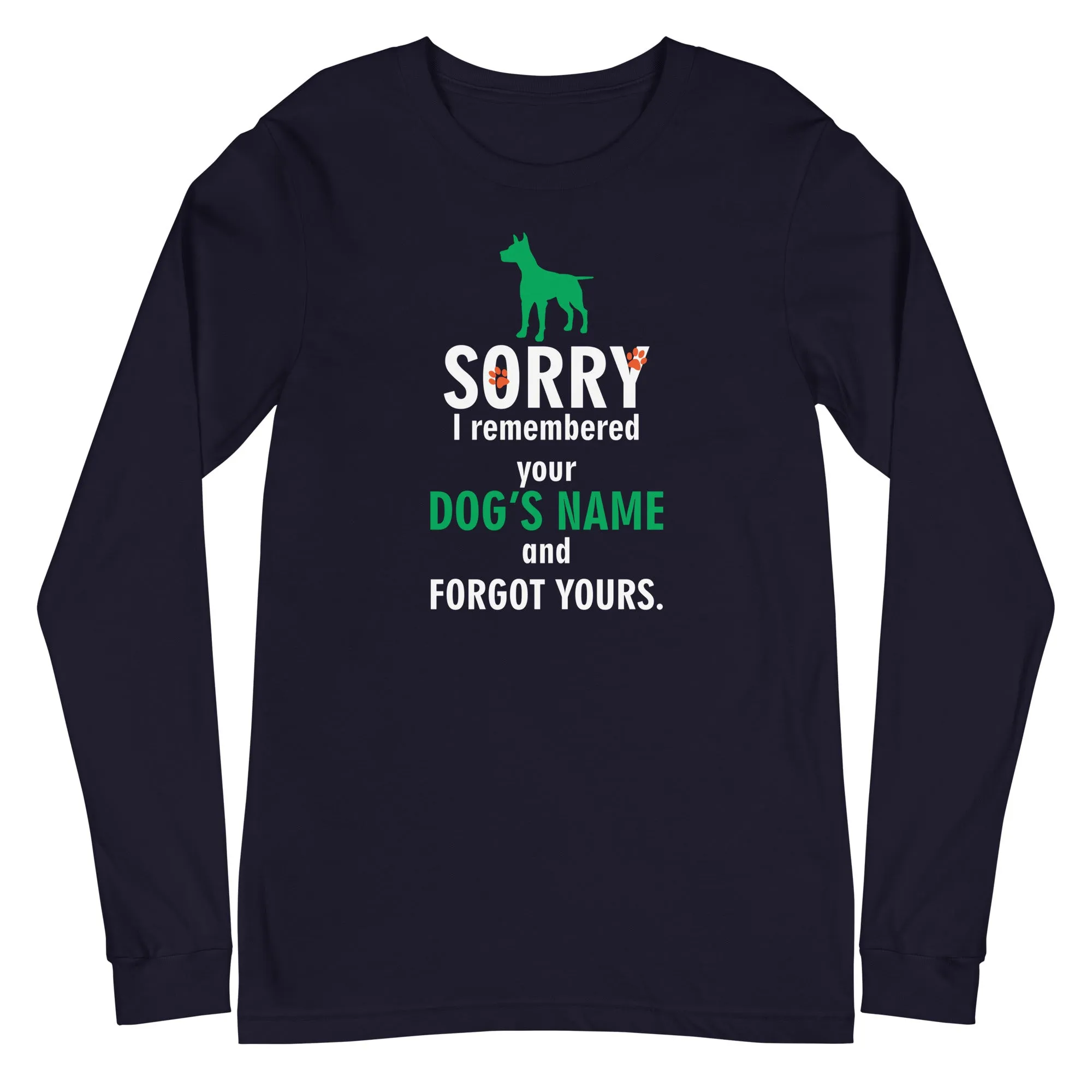 I remembered your dogs name Unisex Premium Long Sleeve T-Shirt