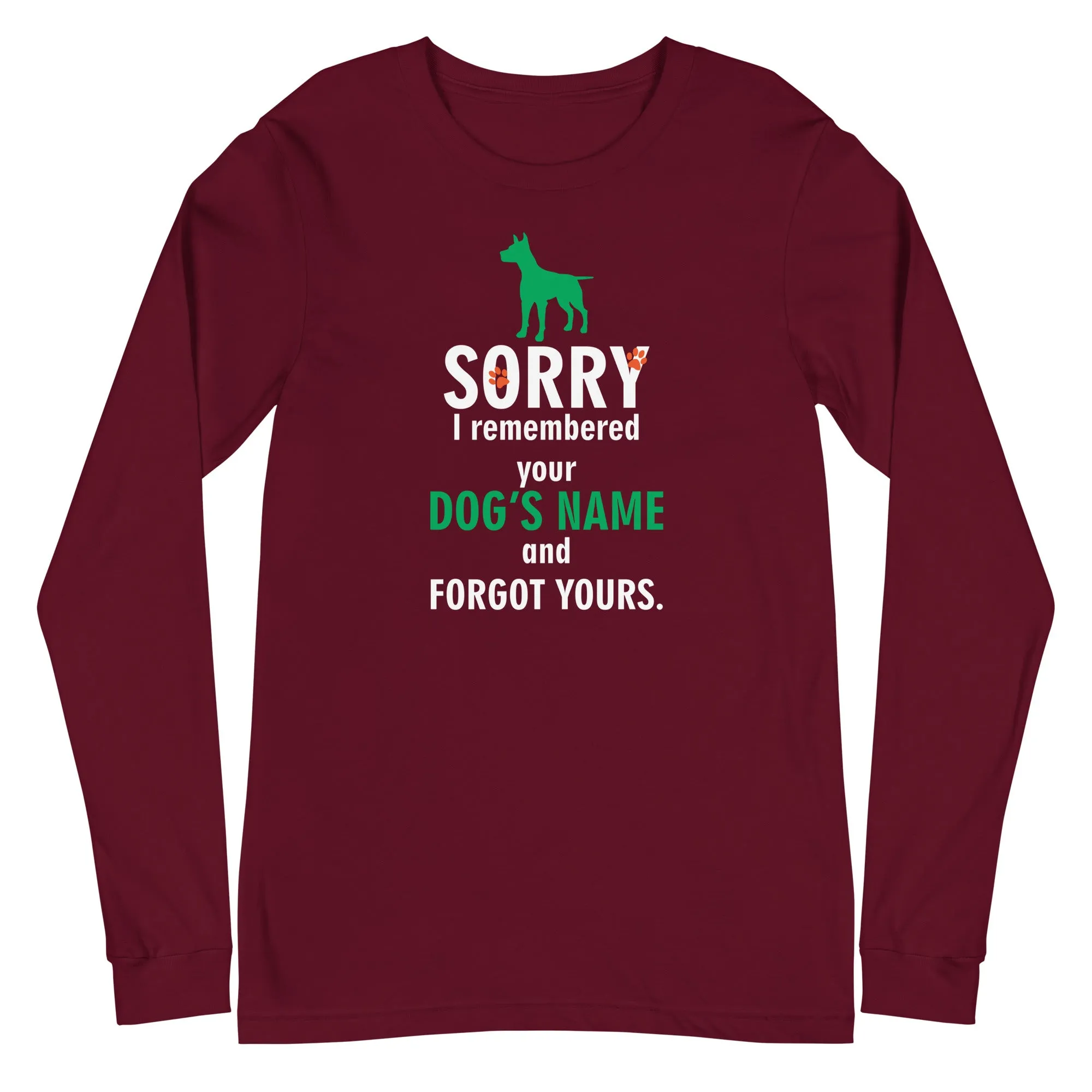 I remembered your dogs name Unisex Premium Long Sleeve T-Shirt