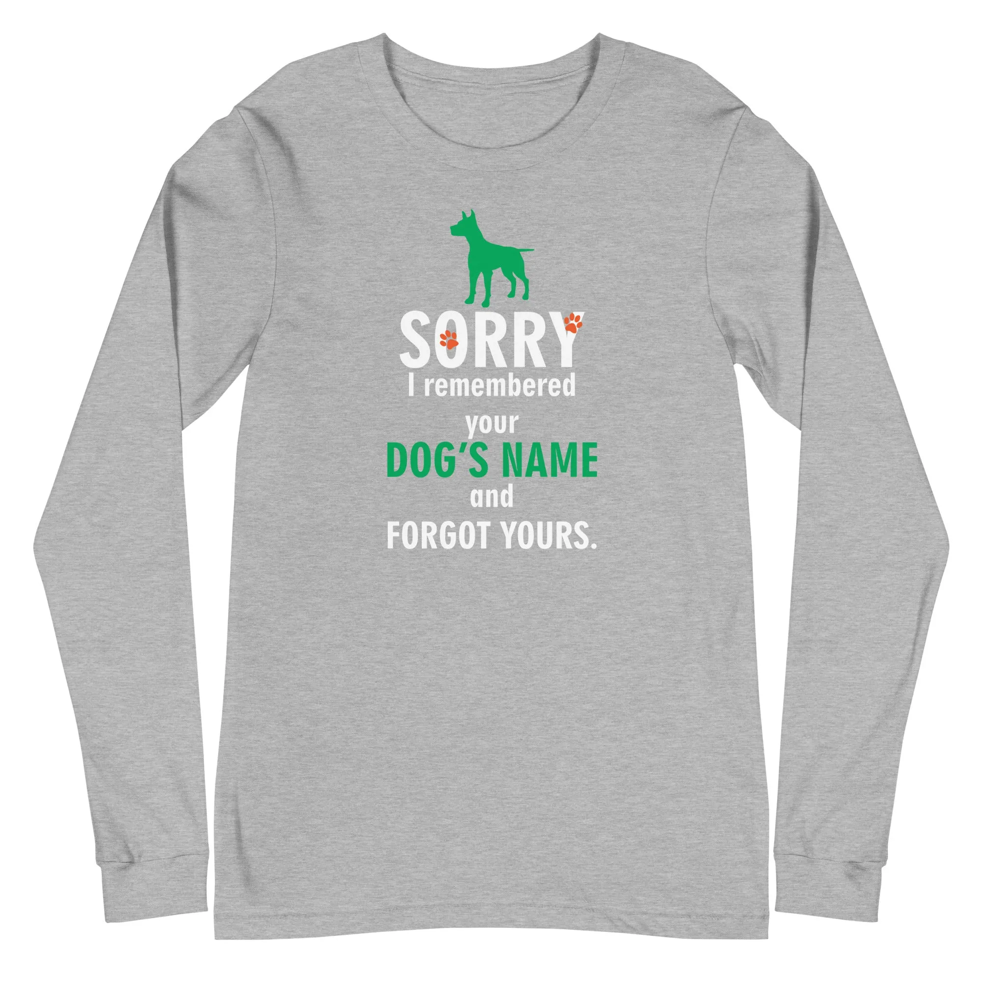 I remembered your dogs name Unisex Premium Long Sleeve T-Shirt