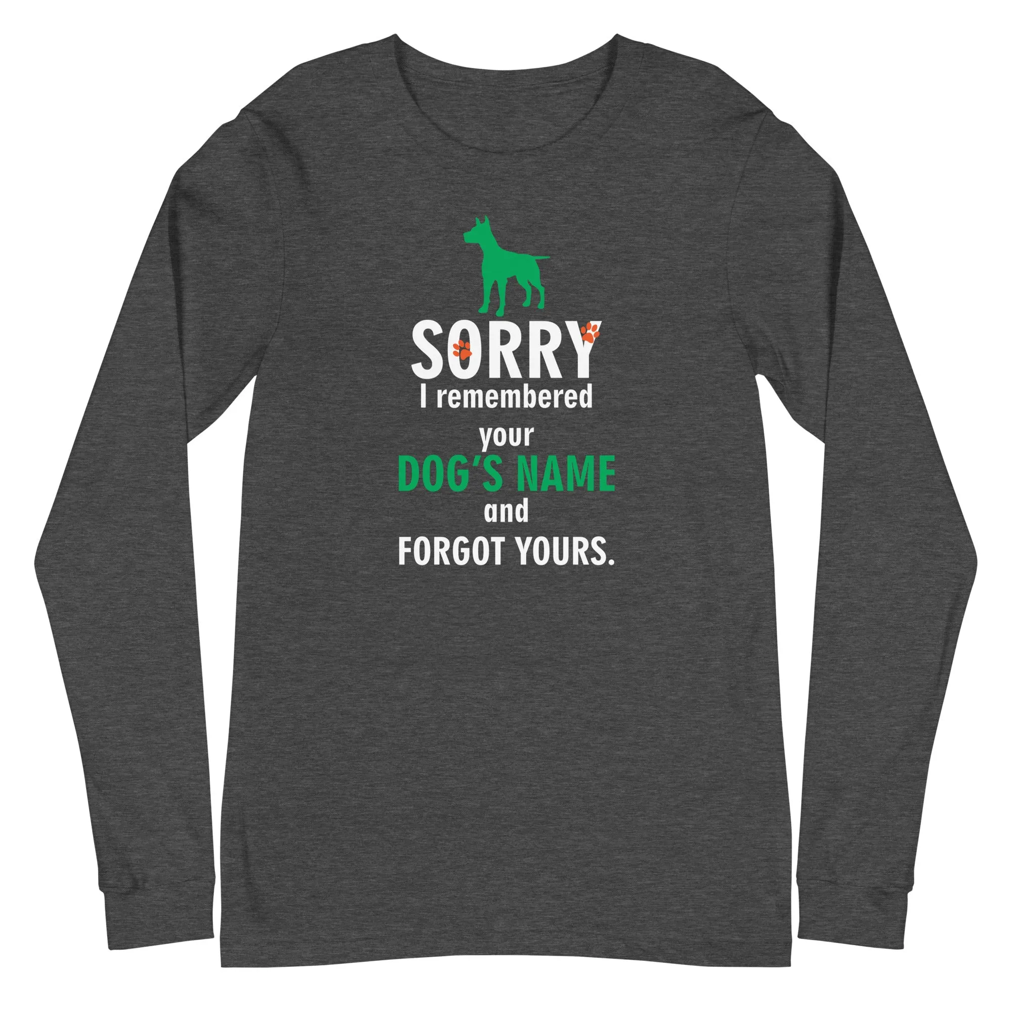 I remembered your dogs name Unisex Premium Long Sleeve T-Shirt