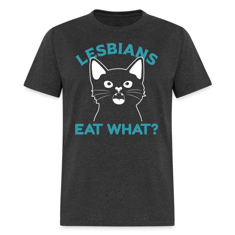 Lesbian Eat What? T-Shirt
