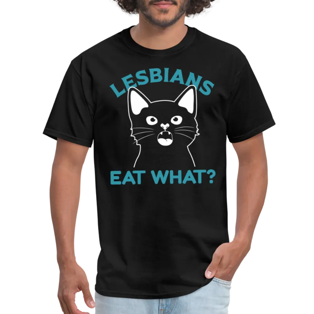 Lesbian Eat What? T-Shirt