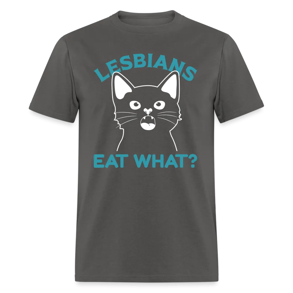 Lesbian Eat What? T-Shirt
