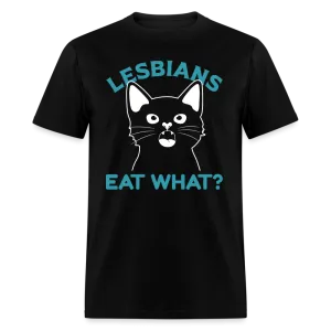 Lesbian Eat What? T-Shirt
